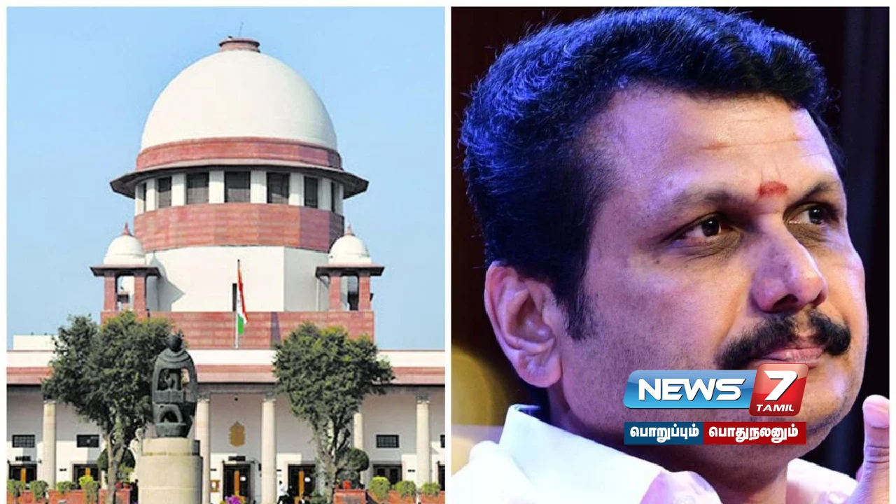 உச்ச நீதிமன்றத்தை தமிழ்நாடு அரசு மதிக்கவில்லை... அமைச்சர் செந்தில் பாலாஜி வழக்கில் நீதிபதிகள் காட்டம்!